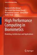 High Performance Computing in Biomimetics: Modeling, Architecture and Applications (Series in BioEngineering)