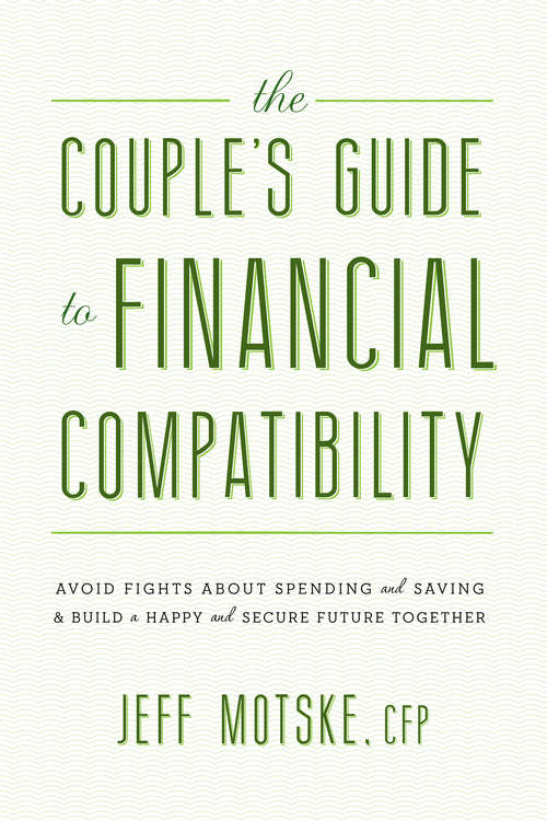 Book cover of The Couple's Guide to Financial Compatibility: Avoid Fights about Spending and Saving -- and Build a Happy and Secure Future Together