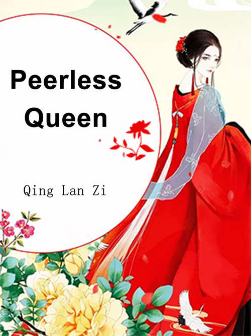 Book cover of Peerless Queen: Volume 1 (Volume 1 #1)