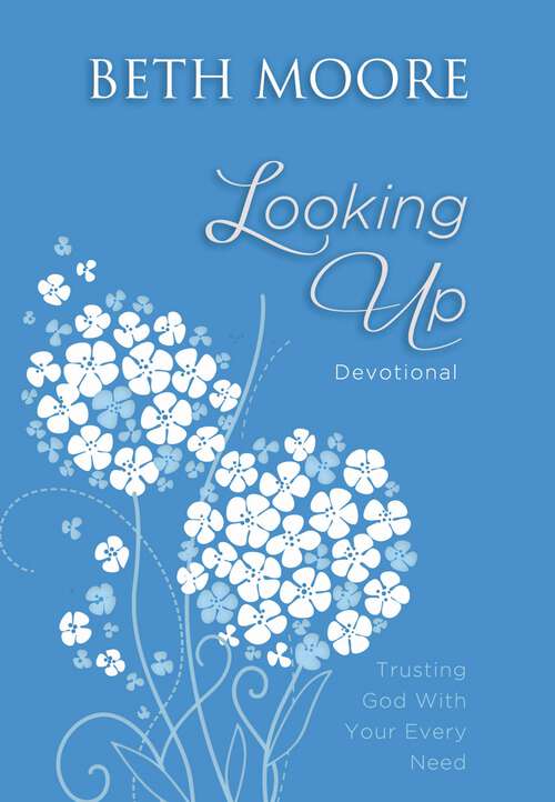 Book cover of Looking Up: Trusting God With Your Every Need
