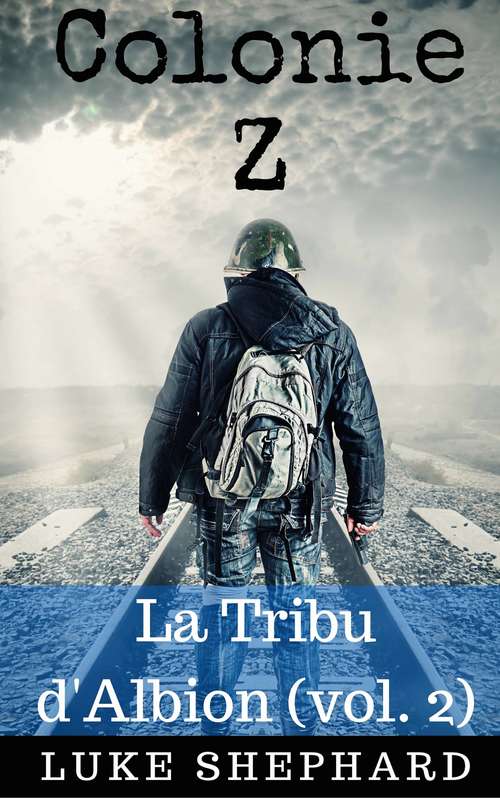 Book cover of Colonie Z : La Tribu d'Albion (vol. #2)