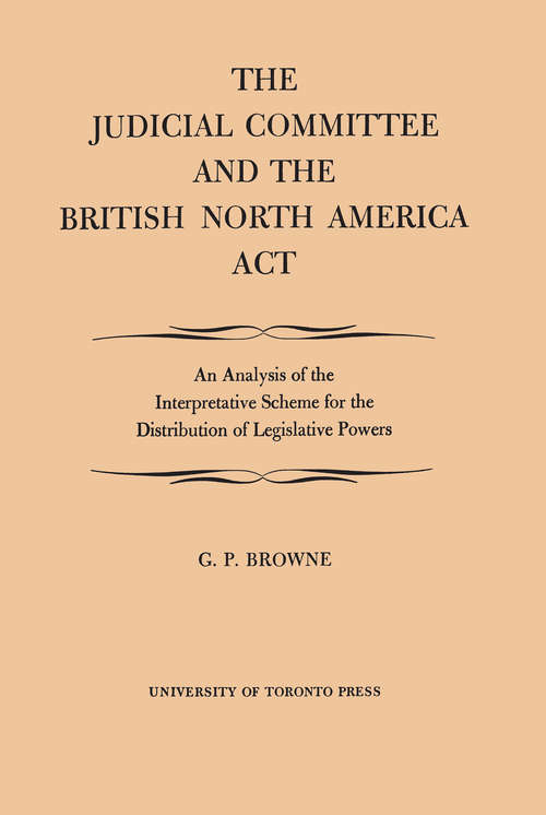 Book cover of Judicial Committee and the British North America Act, The