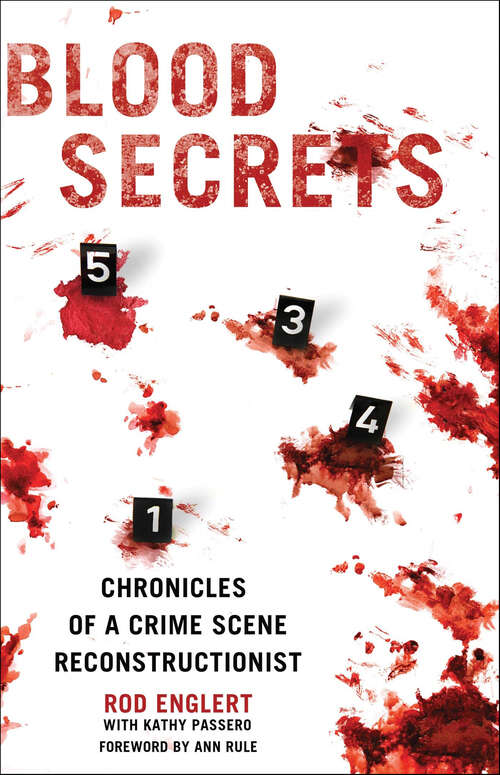 Book cover of Blood Secrets: Chronicles of a Crime Scene Reconstructionist