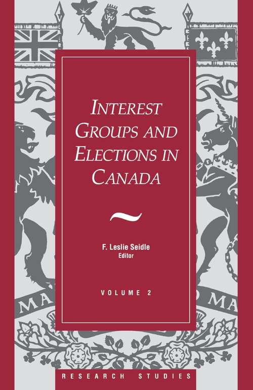 Book cover of Interest Groups and Elections in Canada: Volume 2