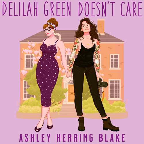 Book cover of Delilah Green Doesn't Care: A swoon-worthy, laugh-out-loud queer romcom