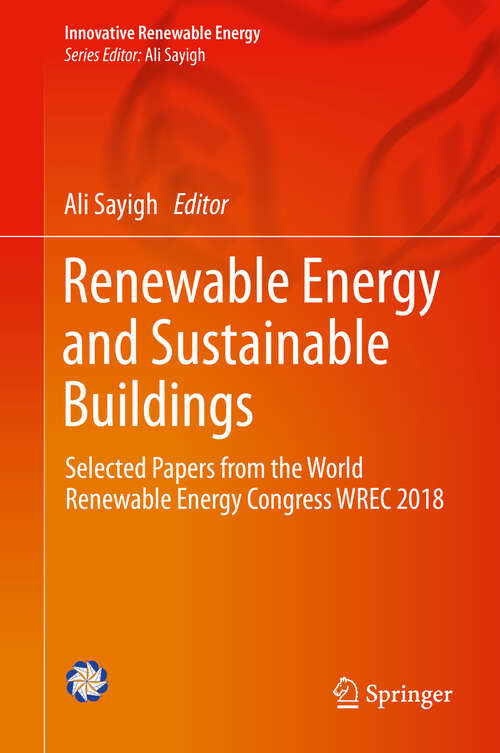 Book cover of Renewable Energy and Sustainable Buildings: Selected Papers from the World Renewable Energy Congress WREC 2018 (1st ed. 2020) (Innovative Renewable Energy)