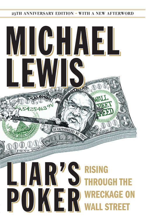 Liar's Poker: Rising Through the Wreckage on Wall Street (25th Anniversary Edition) (Hodder Great Reads Ser.)