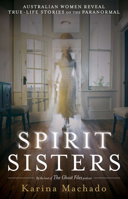 Book cover of Spirit Sisters: Australian Women Reveal True Life Stories of the Paranormal
