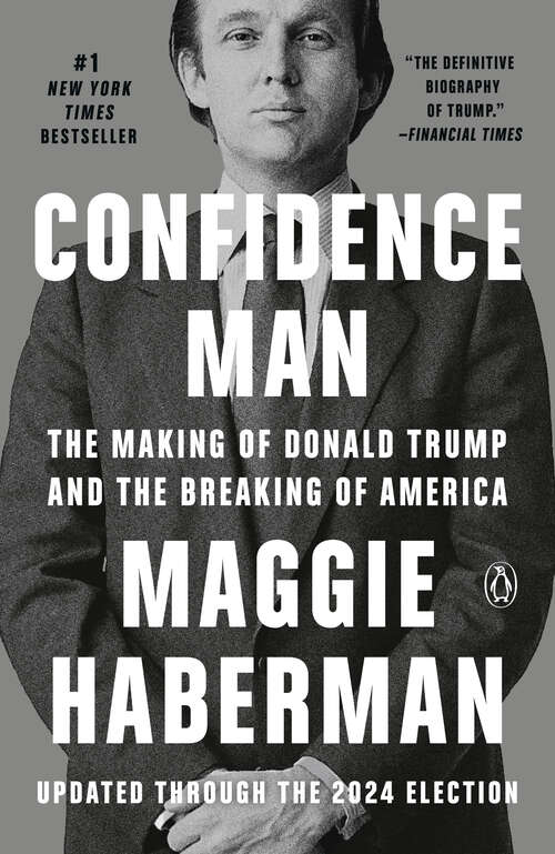 Book cover of Confidence Man: The Making of Donald Trump and the Breaking of America