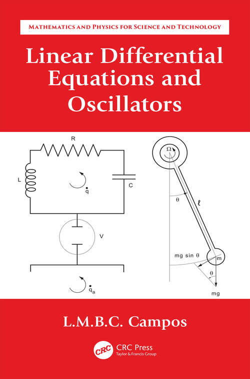 Linear Differential Equations and Oscillators (Mathematics and Physics for Science and Technology)