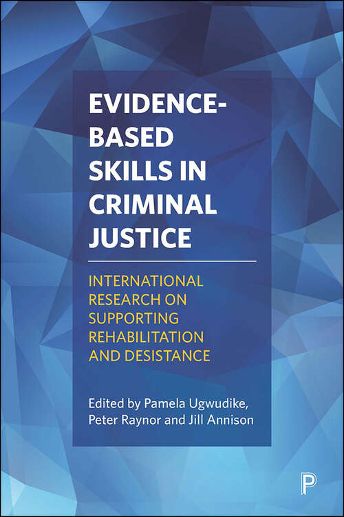 Book cover of Evidence-Based Skills in Criminal Justice: International Research on Supporting Rehabilitation and Desistance