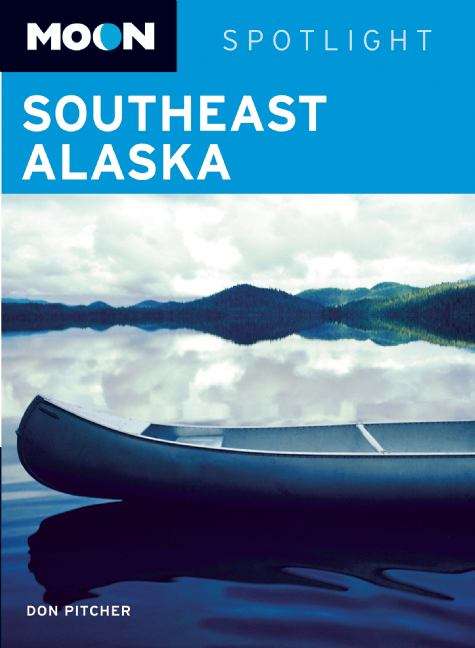 Book cover of Moon Spotlight Southeast Alaska
