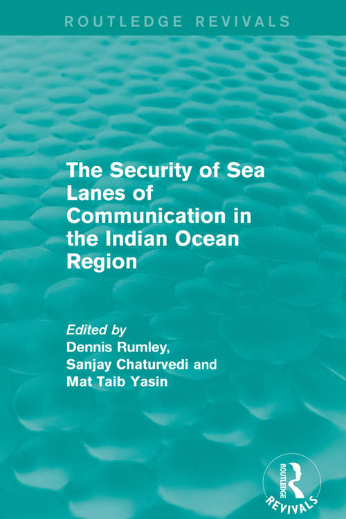 The Security of Sea Lanes of Communication in the Indian Ocean Region (Routledge Revivals)