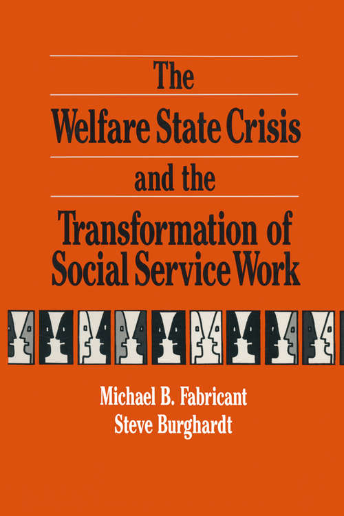 The Welfare State Crisis and the Transformation of Social Service Work