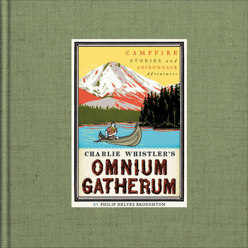 Book cover of Charlie Whistler's Omnium Gatherum: Campfire Stories and Adirondack Adventures