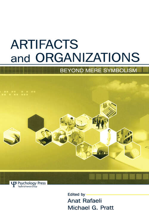 Artifacts and Organizations: Beyond Mere Symbolism (Organization and Management Series)