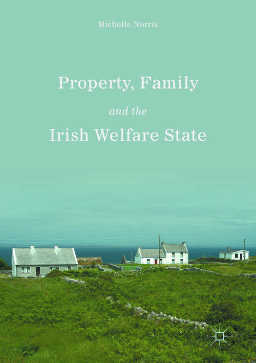 Book cover of Property, Family and the Irish Welfare State
