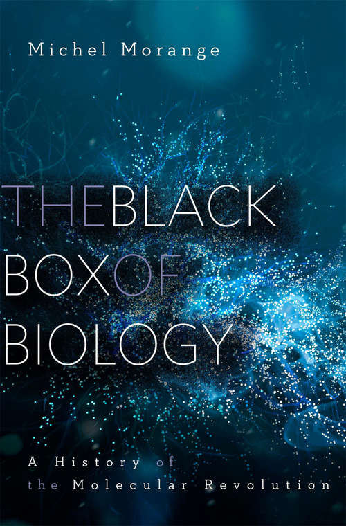 Book cover of The Black Box of Biology: A History of the Molecular Revolution
