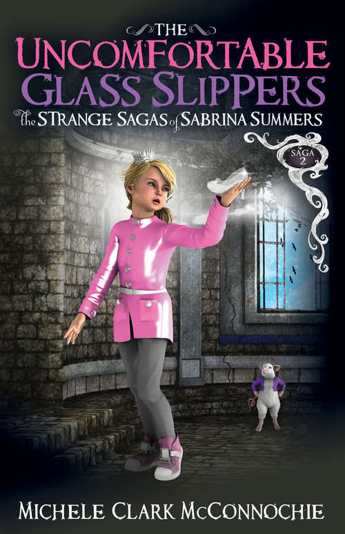 The Uncomfortable Glass Slippers: The Strange Sagas of Sabrina Summers