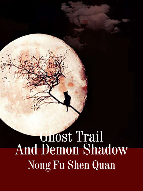 Ghost Trail And Demon Shadow: Volume 6 (Volume 6 #6)