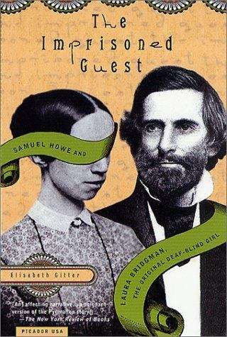 Book cover of The Imprisoned Guest: Samuel Howe and Laura Bridgman, the Original Deaf-Blind Girl