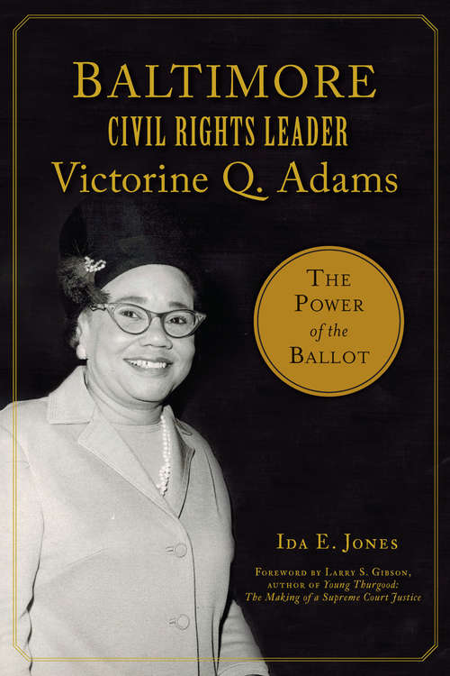 Book cover of Baltimore Civil Rights Leader Victorine Q. Adams: The Power of the Ballot (American Heritage)