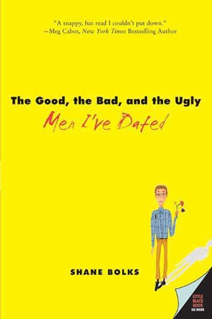 Book cover of The Good, the Bad, and the Ugly Men I've Dated