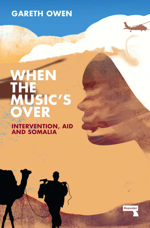 When the Music's Over: Intervention, Aid and Somalia