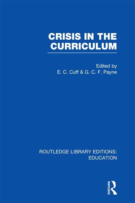 Crisis in the Curriculum (Routledge Library Editions: Education)