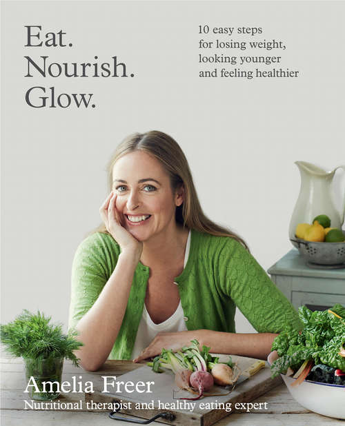 Book cover of Eat. Nourish. Glow.