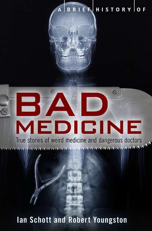 A Brief History of Bad Medicine (Brief Histories )