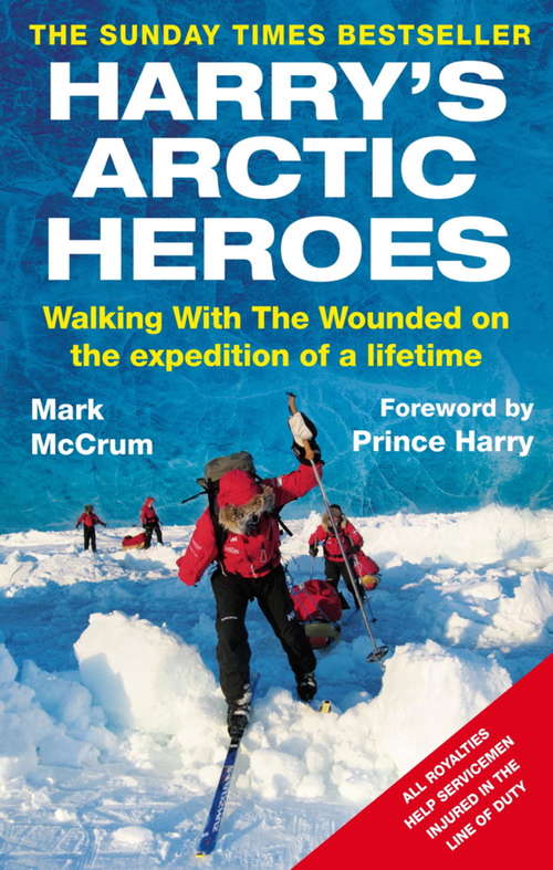 Book cover of Harry's Arctic Heroes: Walking with the Wounded on the Expedition of a Lifetime