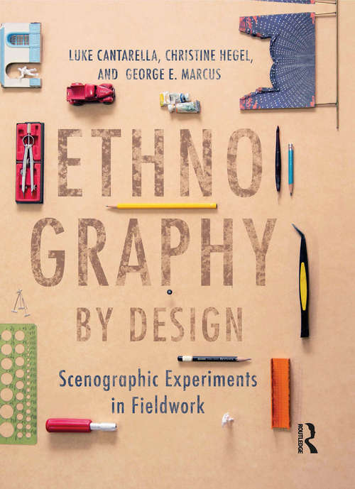 Ethnography by Design: Scenographic Experiments in Fieldwork (Criminal Practice Ser.)