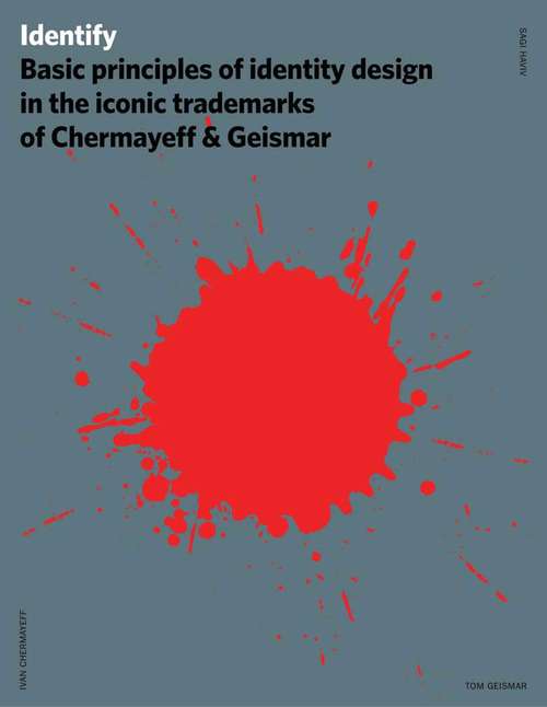 Book cover of Identify: Basic Principles of Identity Design in the Iconic Trademarks of Chermayeff & Geismar
