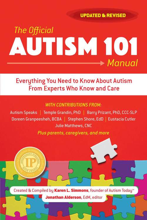 Book cover of The Official Autism 101 Manual: Everything You Need to Know About Autism From Experts Who Know and Care (Third Edition)
