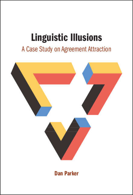 Book cover of Linguistic Illusions: A Case Study on Agreement Attraction