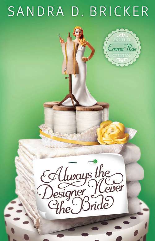 Book cover of Always the Designer, Never the Bride