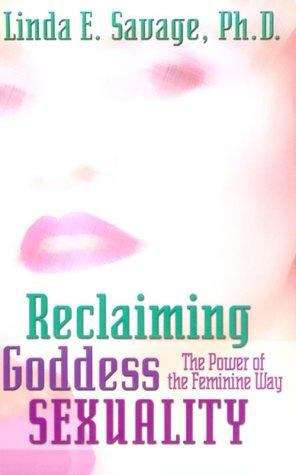 Book cover of Reclaiming Goddess Sexuality: The Power of the Feminine Way