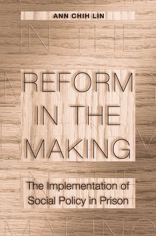 Reform in the Making: The Implementation of Social Policy in Prison