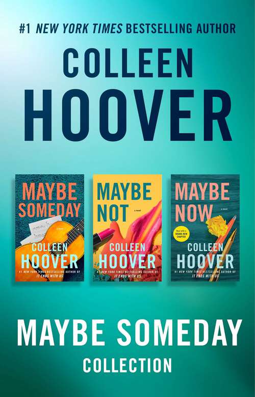 Book cover of Colleen Hoover Ebook Boxed Set Maybe Someday Series: Maybe Someday, Maybe Not and Maybe Now