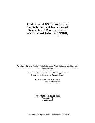 Book cover of Evaluation of NSF's Program of Grants for Vertical Integration of Research and Education in the Mathematical Sciences (VIGRE)