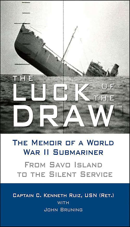 Book cover of The Luck of the Draw: The Memoir of a World War II Submariner: From Savo Island to the Silent Service