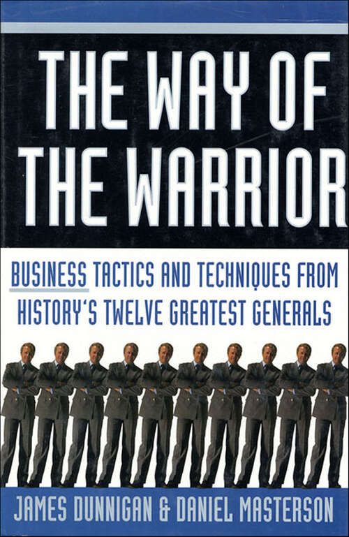 Book cover of The Way of the Warrior: Business Tactics and Techniques from History's Twelve Greatest Generals