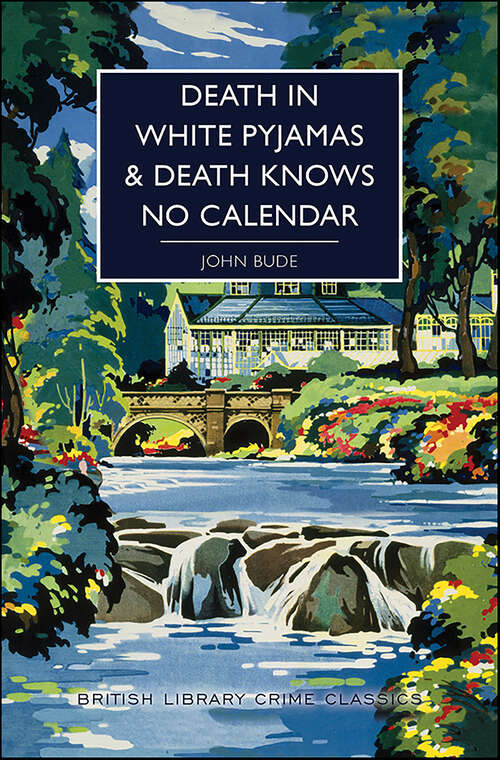 Book cover of Death in White Pyjamas & Death Knows No Calendar: Death Knows No Calendar (British Library Crime Classics)