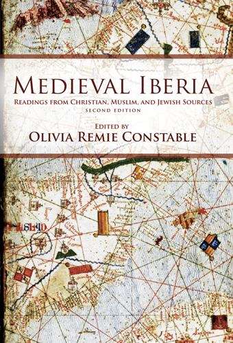 Medieval Iberia: Readings from Christian, Muslim, and Jewish Sources, Second Edition (The Middle Ages Series)