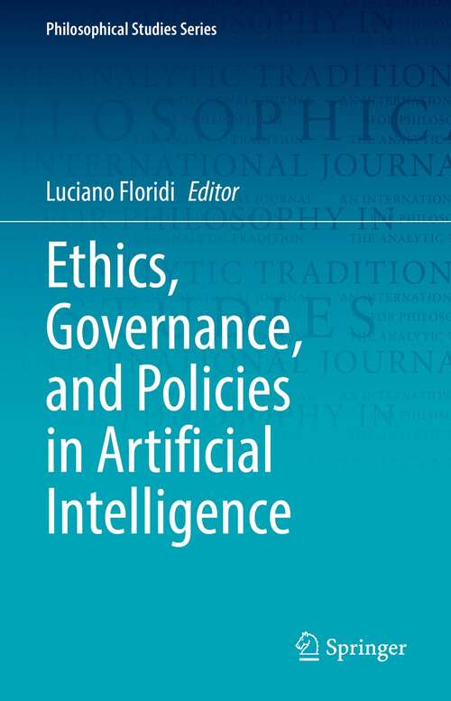 Book cover of Ethics, Governance, and Policies in Artificial Intelligence (1st ed. 2021) (Philosophical Studies Series #144)