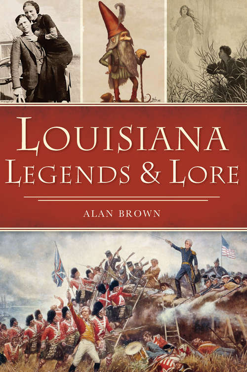 Louisiana Legends & Lore (American Legends)