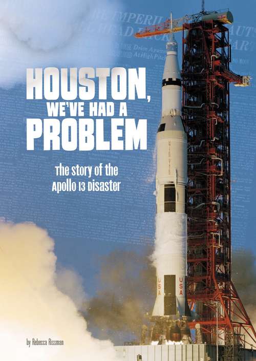Book cover of Houston, We've Had a Problem: The Story of the Apollo 13 Disaster (Tangled History)