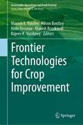 Frontier Technologies for Crop Improvement (Sustainability Sciences in Asia and Africa)