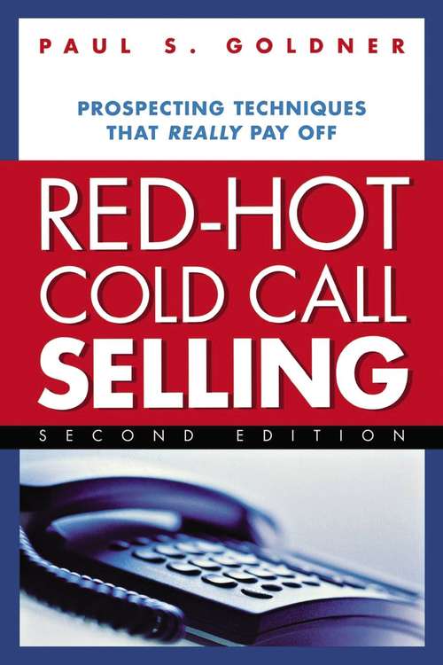 Book cover of Red-Hot Cold Call Selling: Prospecting Techniques that Really Pay Off (Second Edition)